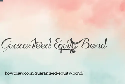 Guaranteed Equity Bond