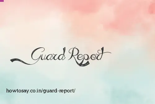 Guard Report