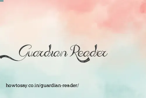 Guardian Reader