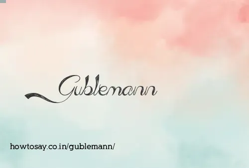Gublemann