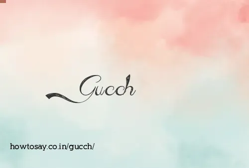 Gucch