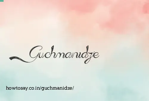 Guchmanidze