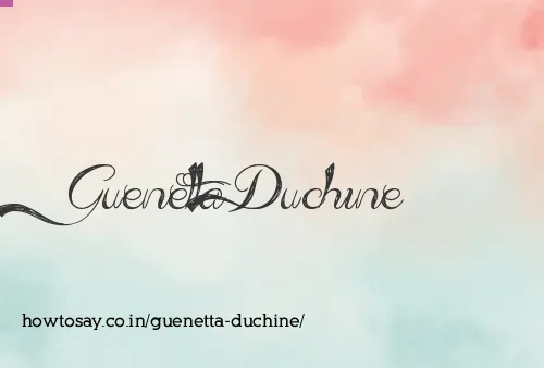 Guenetta Duchine