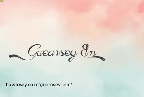Guernsey Elm