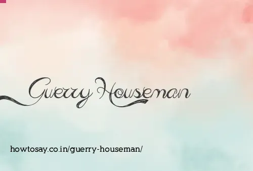 Guerry Houseman