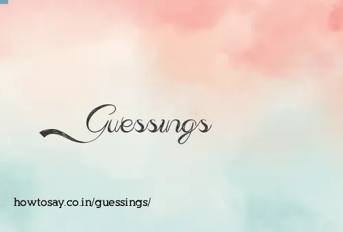 Guessings