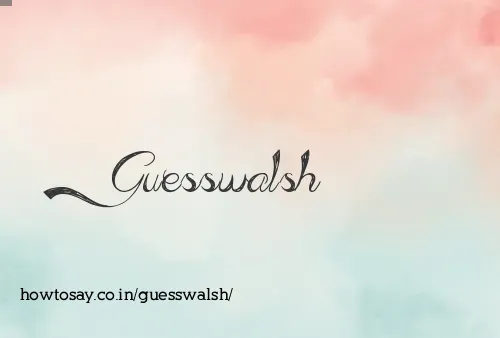 Guesswalsh