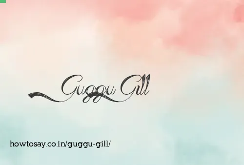 Guggu Gill
