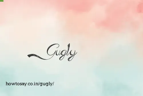 Gugly