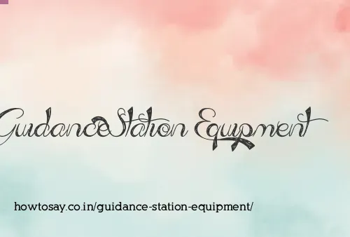 Guidance Station Equipment