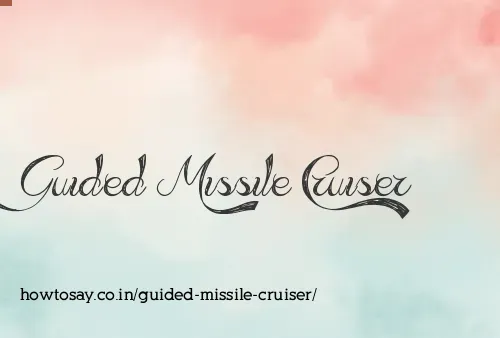Guided Missile Cruiser