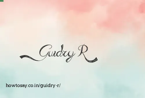 Guidry R