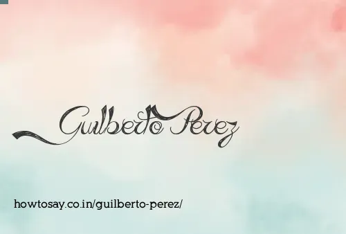 Guilberto Perez