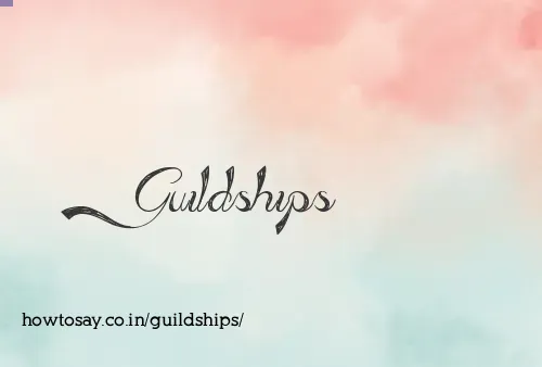 Guildships