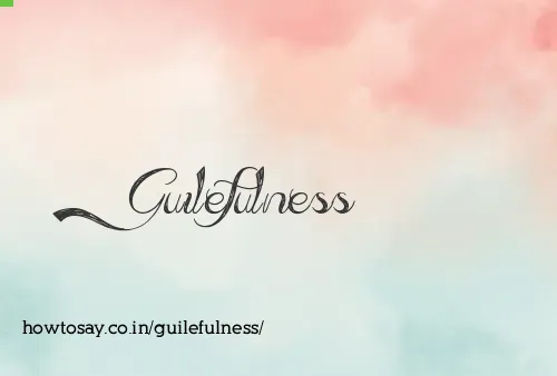 Guilefulness