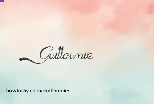 Guillaumie