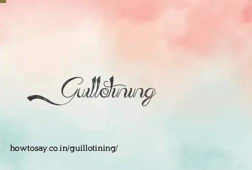 Guillotining