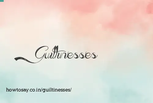 Guiltinesses