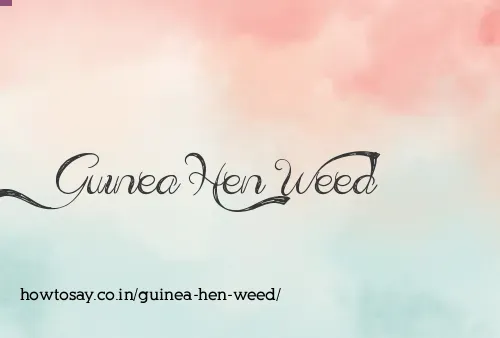 Guinea Hen Weed