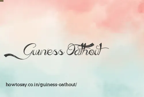 Guiness Oathout