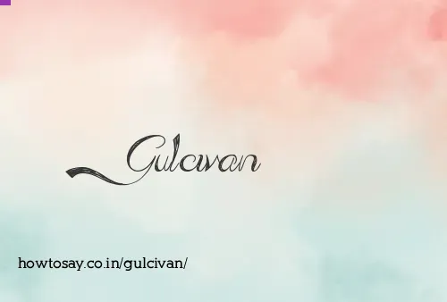 Gulcivan