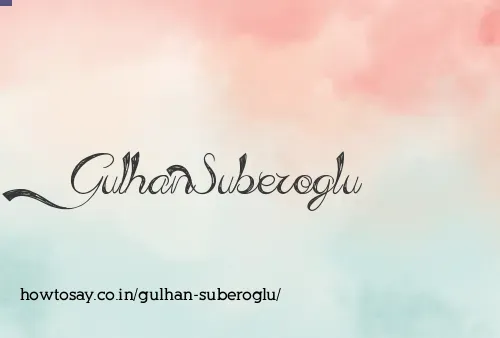 Gulhan Suberoglu