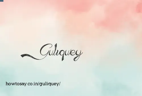 Guliquey