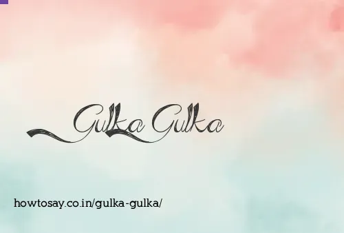 Gulka Gulka