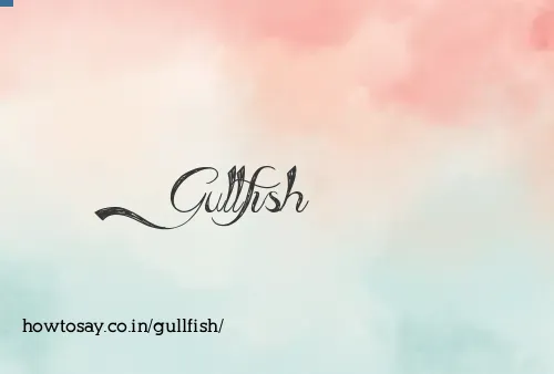Gullfish