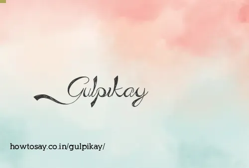 Gulpikay
