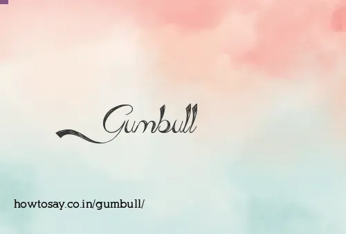 Gumbull