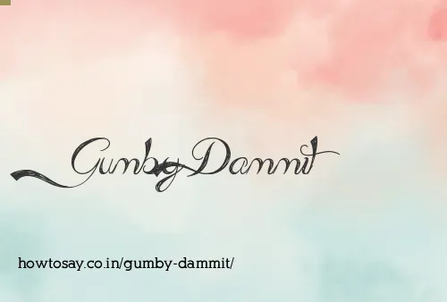 Gumby Dammit