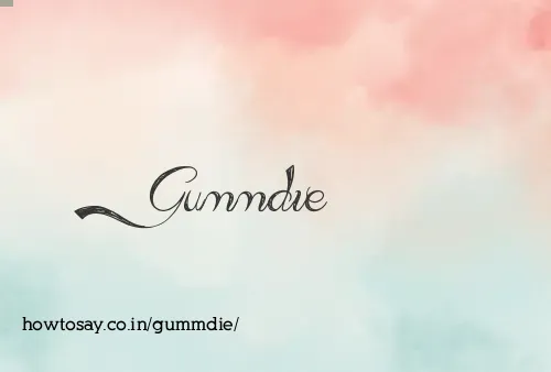 Gummdie