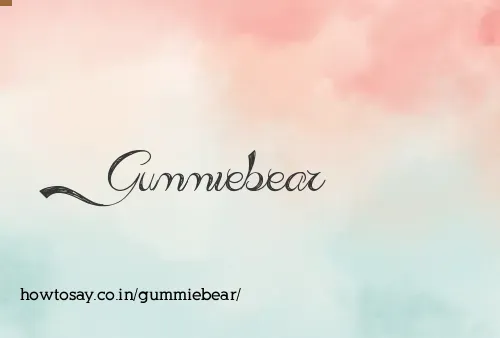 Gummiebear