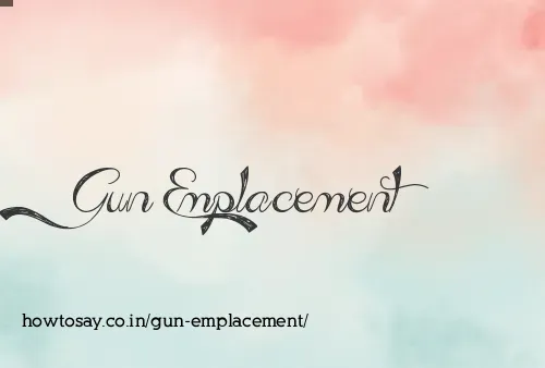 Gun Emplacement