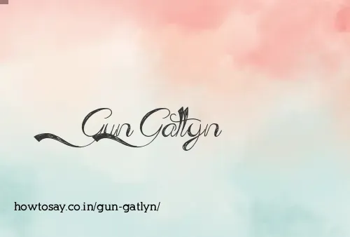 Gun Gatlyn
