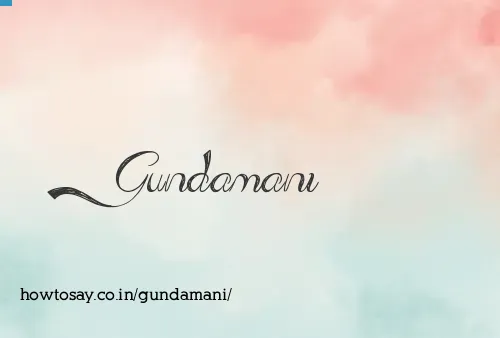 Gundamani