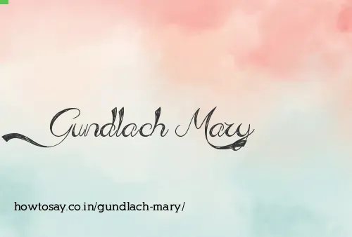 Gundlach Mary