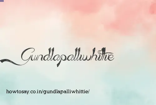 Gundlapalliwhittie