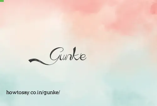 Gunke