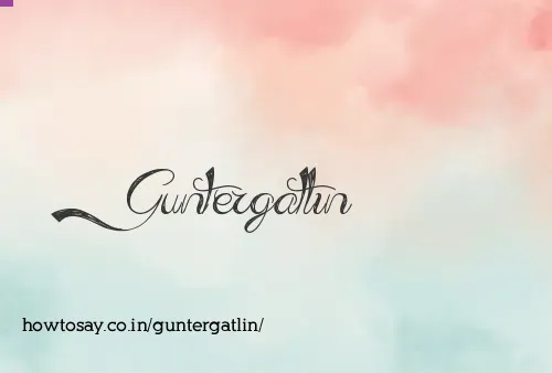 Guntergatlin