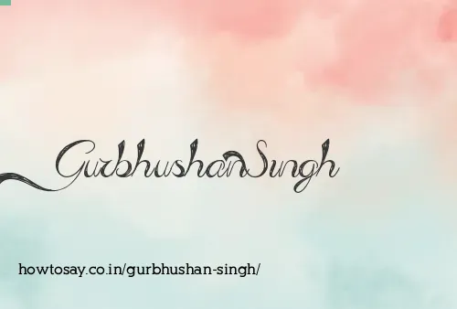 Gurbhushan Singh