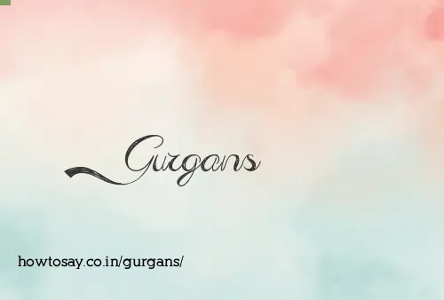 Gurgans