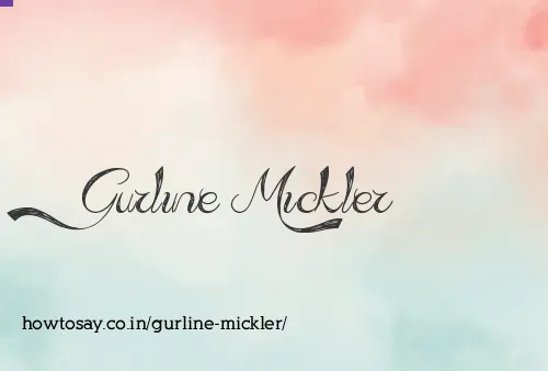 Gurline Mickler