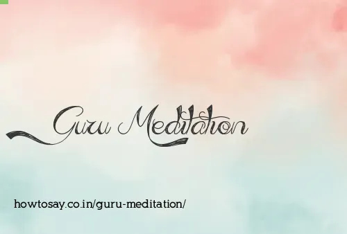 Guru Meditation