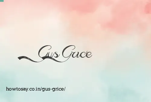 Gus Grice