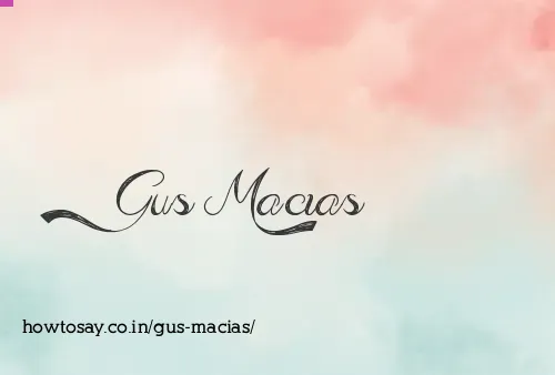 Gus Macias