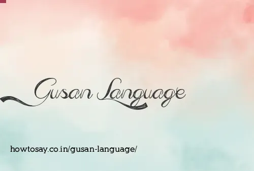 Gusan Language