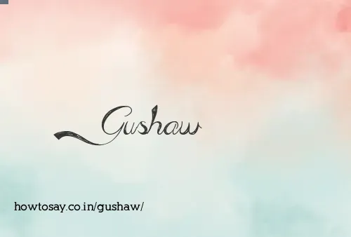 Gushaw
