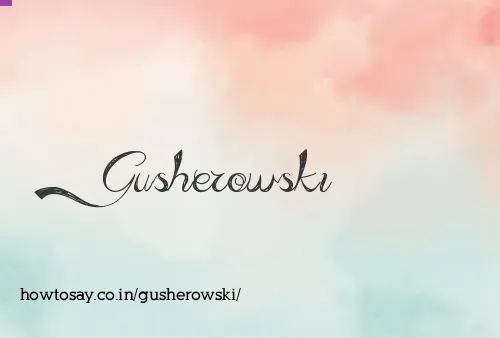 Gusherowski